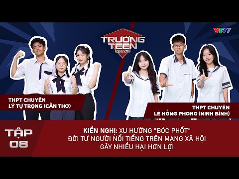 Trường Teen 2025 Tập 8: Xu hướng "bốc phốt" người nổi tiếng trên MXH có đang gây nhiều hại hơn lợi? (VTV7)