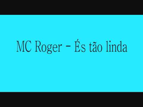 MC Roger - És tão Linda