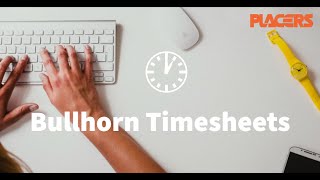 How to Complete Bullhorn Timesheets