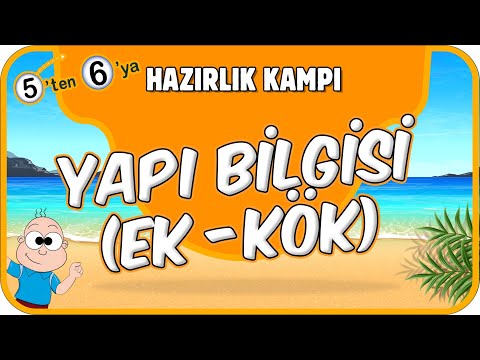 Yapı Bilgisi (Ek-Kök) 📙 5'ten 6'ya Hazırlık Kampı #2025