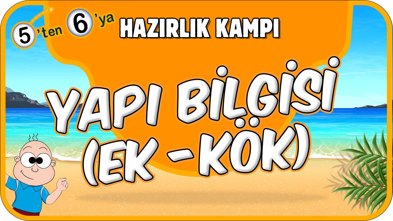 Yapı Bilgisi (Ek-Kök) 📙 5'ten 6'ya Hazırlık Kampı #2025