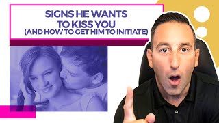 Signs He Wants To Kiss You And How To Get Him To Initiate