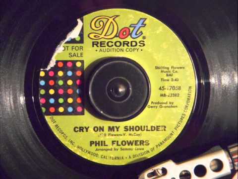 PHIL FLOWERS -  CRY ON MY SHOULDER