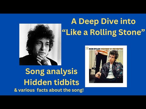 A Deep Dive into "Like a Rolling Stone" - Song analysis & hidden facts