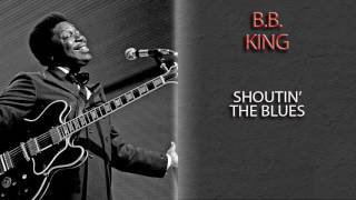 B.B. KING - SHOUTIN' THE BLUES