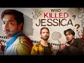 Who Killed Jessica Ep 01 Harsh Beniwal