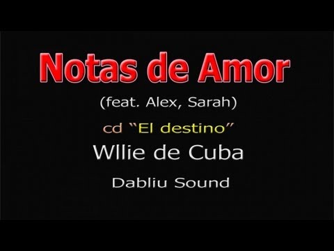 Willie de Cuba - Notas de Amor - Official video