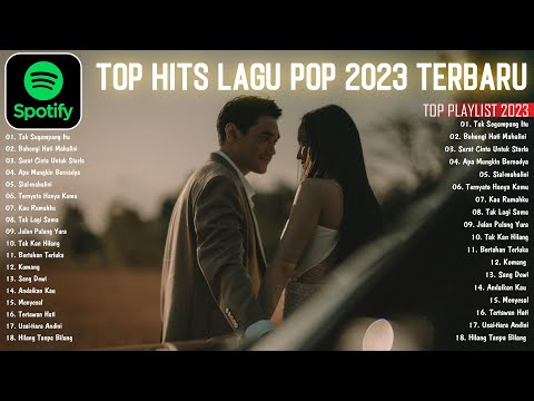Lagu Pop Terbaru 2023 TikTok Viral ~ TOP Hits Spotify Indonesia 2023 - Lagu Hits 2023