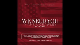 We Need You: Y’Anna Crawley &amp; Friends