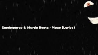 Smokepurpp &amp; Murda Beatz - Mayo Lyrics