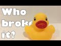 Who Broke It Rubber Ducks Version
