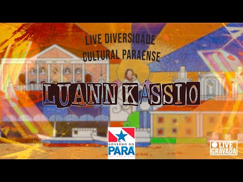 LIVE DIVERSIDADE CULTURAL PARAENSE - LUANN KÁSSIO