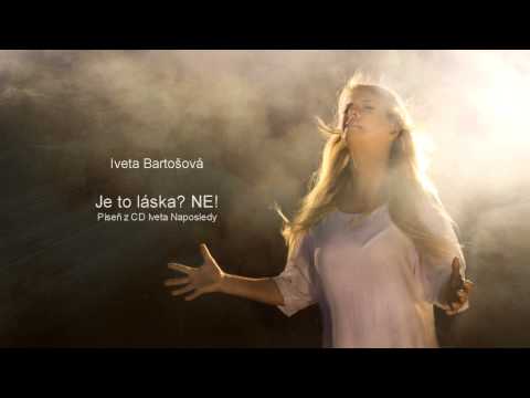 Iveta Bartošová - JE TO LÁSKA? NE! (Official audio)