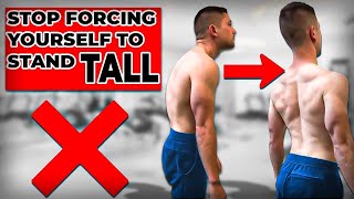 Why "Standing Tall With Shoulders Back" Is The WORST Posture Cue - Do This Instead!