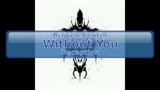 Broken Center - Without You [Lyrics, HD, HQ]