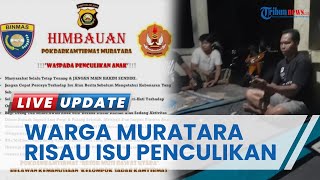 Warga Muratara Ikut Risau atas Maraknya Isu Penculikan di Sumsel karena Viralnya Rekaman Video