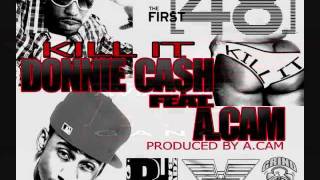 Kill It (First 48) - Donnie Cash ft. A. Cam