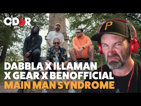 Dabbla x Illaman x GEAR x Benofficial - Main Man Syndrome (Reaction)
