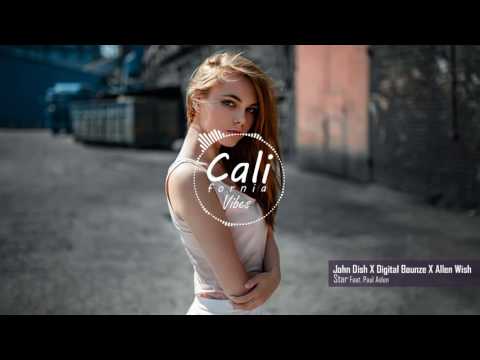 John Dish X Digital Bounze X Allen Wish Feat. Paul Aiden - Star