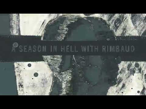 "A Difference" from A Season in Hell with Rimbaud