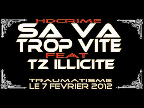 Hdcrime ft Tz illicite ça va trop vite