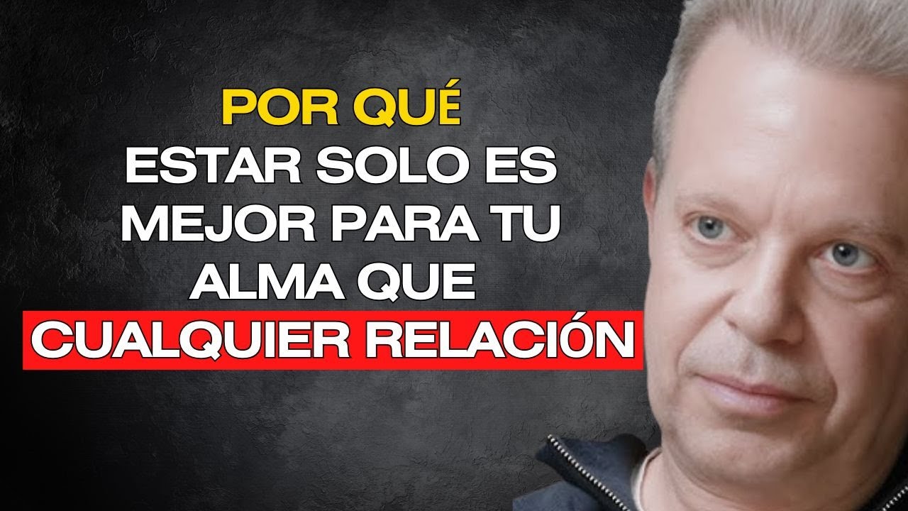 Por qué estar solo es mejor para tu alma que cualquier relación – Joe Dispenza