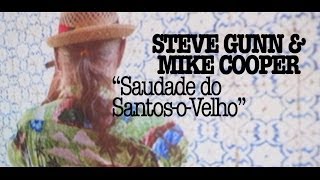 Steve Gunn & Mike Cooper - Saudade do Santos-o-Velho (Official Audio)