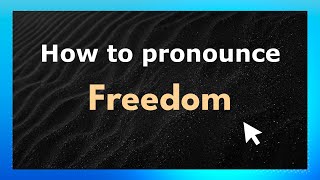How to pronounce Freedom