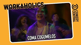 Coma cogumelo | Workaholics
