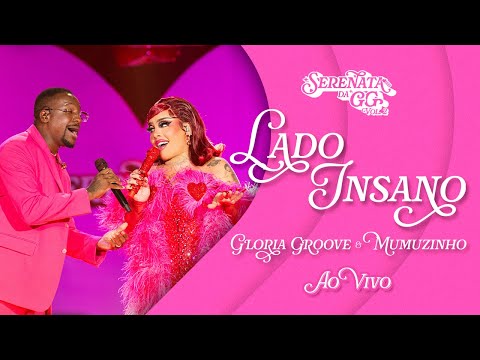 Gloria Groove - Lado Insano feat. Mumuzinho (Ao Vivo)