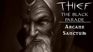 Thief The Black Parade Arcane Sanctum Let's Play Mission 9