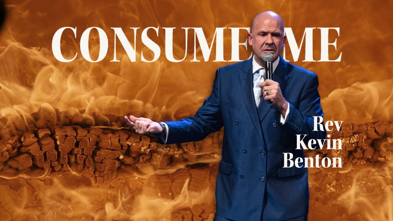 Consume Me | Rev. Kevin Benton