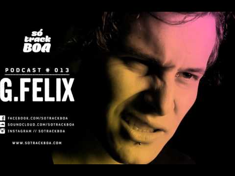 013 - G.Felix @ SOTRACKBOA Podcast