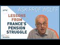 Ask Prof Wolff: Lessons from France's Pension Struggle