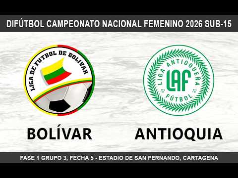 🔴 BOLÍVAR VS ANTIOQUIA - DIFÚTBOL FEMENINO 2026 SUB-15 FECHA 5 GRUPO 3.