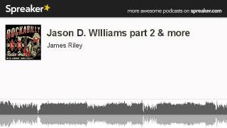 Jason D. WIlliams part 2 & more (part 2 of 4, made with Spreaker)
