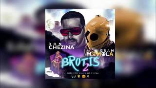 Don Chezina Ft. Gran Momola – Brotis 2 (Prod. Azziz EDKK y Villa El Que Se Guilla)