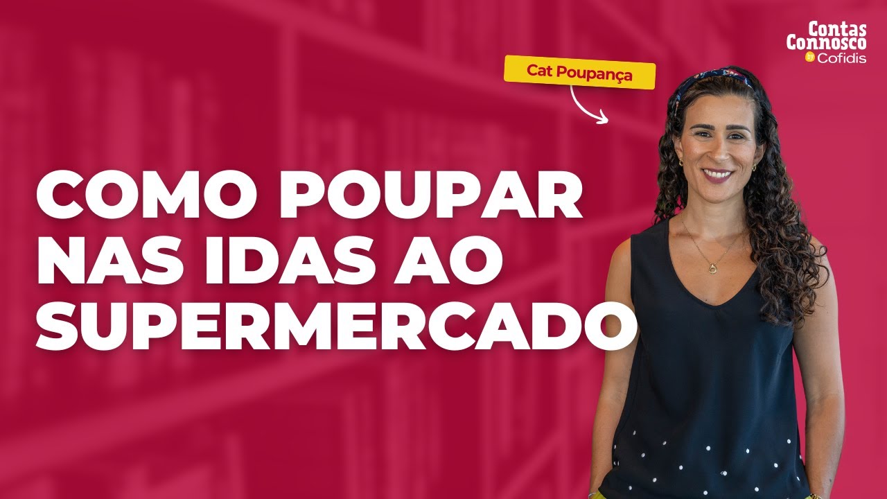 Como poupar nas idas ao supermercado