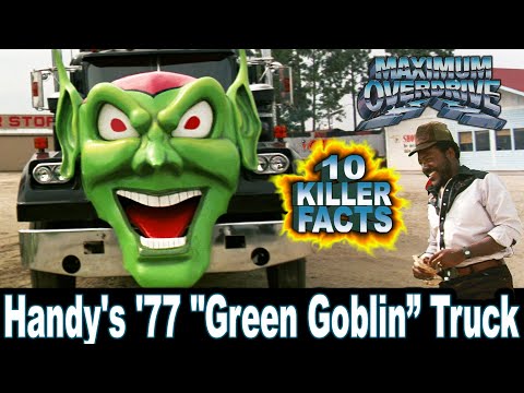 10 Killer Facts About Handy's '77 "Green Goblin" Truck - Maximum Overdrive