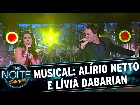 Musical: Alírio Netto e Lívia Dabarian | The Noite (01/09/17)