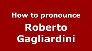 How to pronounce Roberto Gagliardini