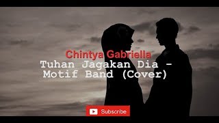 Download lagu Chintya Gabriella Tuhan Jagakan Dia Motif Band Cover PlayMusik lirik terjemah mp3