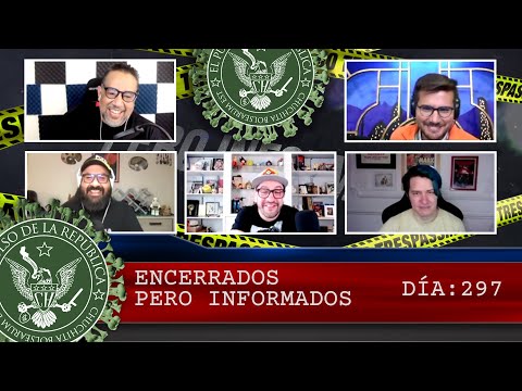 ENCERRADOS PERO INFORMADOS DÍA: 297 - EL PULSO DE LA REPÚBLICA