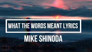 What the Words Meant (Lyrics) -  Mike Shinoda (Post Traumatic Album)