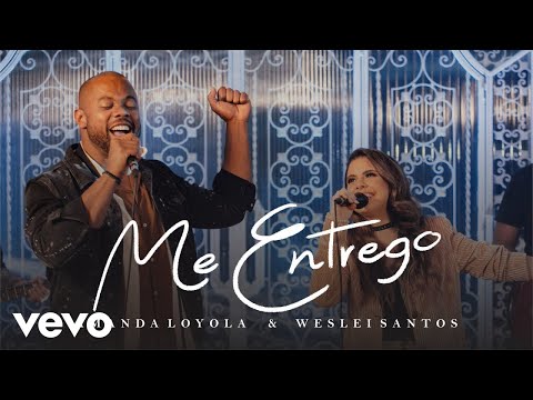 Amanda Loyola, Weslei Santos - Me Entrego