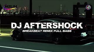Download lagu DJ AFTERSHOCK BREAKBEAT REMIX VIRAL 2026 mp3