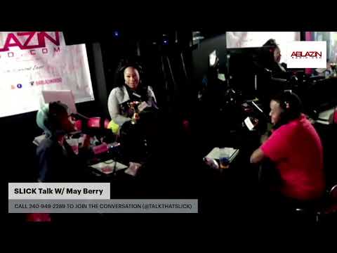 SLICK TALK W/ MAY BERRY and Special Guest 410 JIZZY & Trina