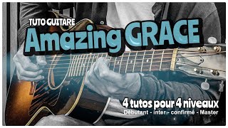 AMAZING GRACE - tuto guitare - 4 niveaux - da©butant - inter - confirma© - master
