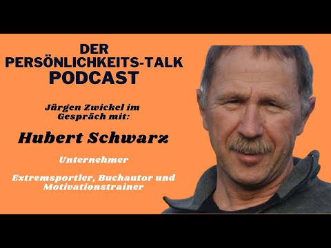 Interview mit Hubert Schwarz - DER PERSÖNLICHKEITS-TALK-PODCAST mit Jürgen Zwickel