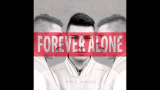N-LAND - Forever Alone